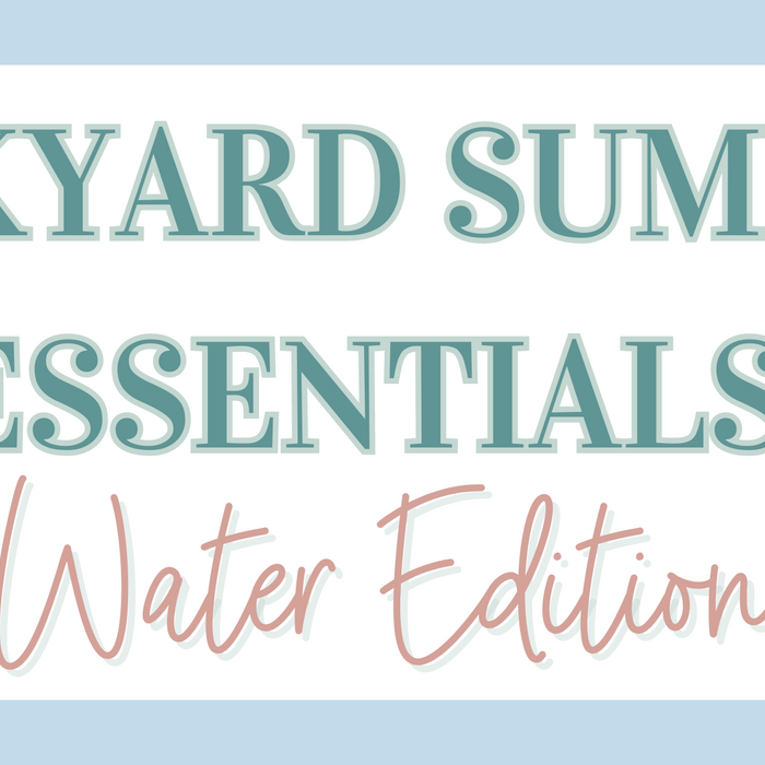 Backyard Summer Essentials: Water Edition