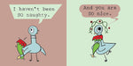 Illustrated childrens book spread with two whimsical blue birds and speech bubbles reading I have not been so naughty and And you are so nice