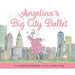 Book cover of 'Angelina's Big City Ballet' with a dancer in a cityscape.