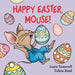Book cover of 'Happy Easter, Mouse!' with a mouse holding an Easter egg and colorful eggs around.