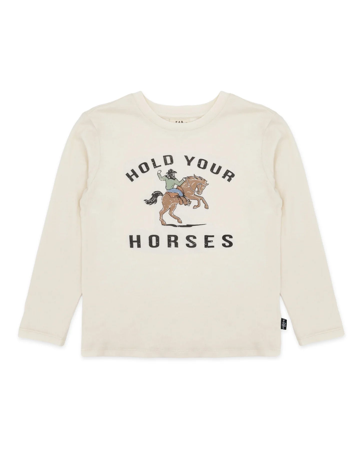 A long sleeve tee with a Hold Your Horses graphic on the front