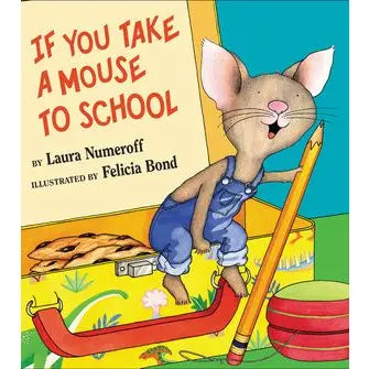 Book cover of 'If You Take a Mouse to School' with a mouse character holding a pencil.