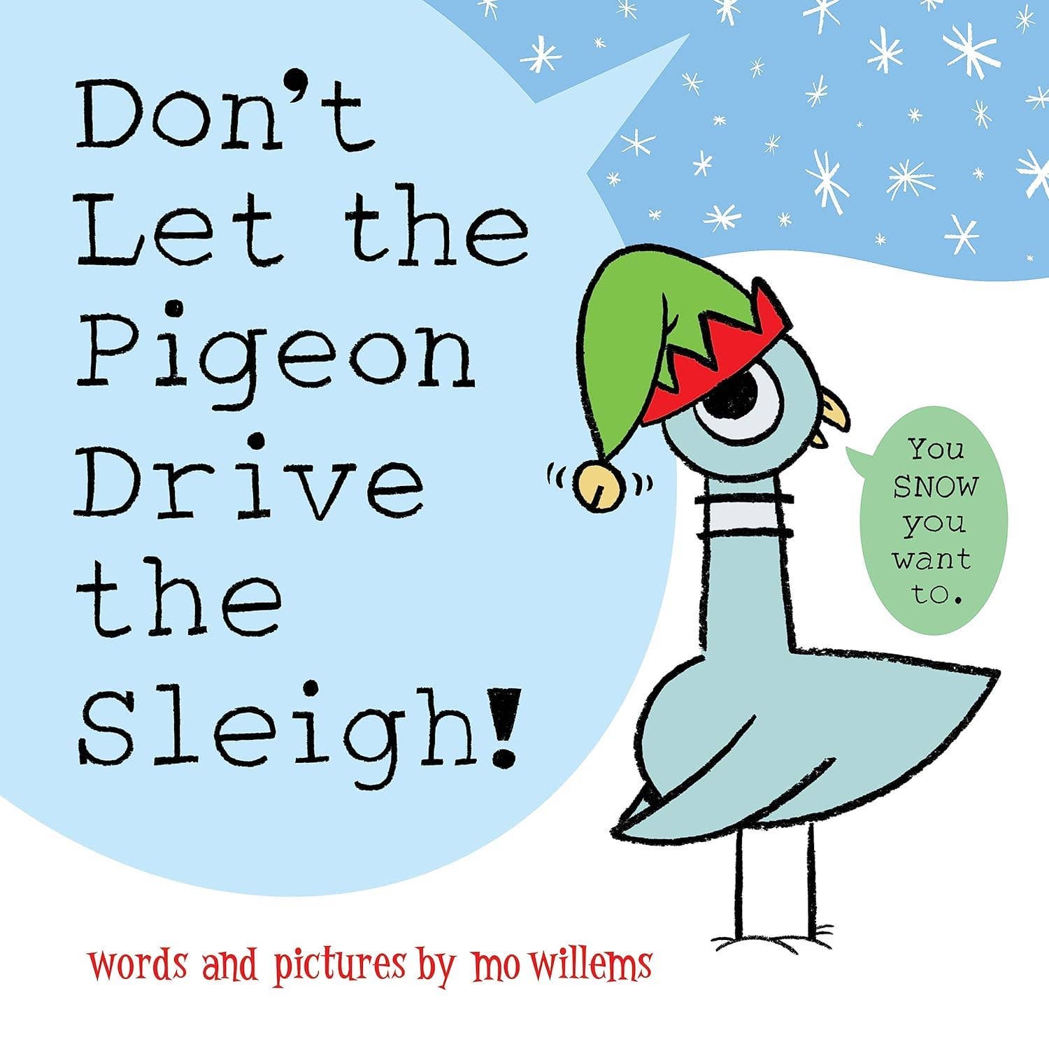 Holiday childrens book cover showing a pigeon in a green and red winter hat beneath falling snow with the title Dont Let the Pigeon Drive the Sleigh by Mo Willems