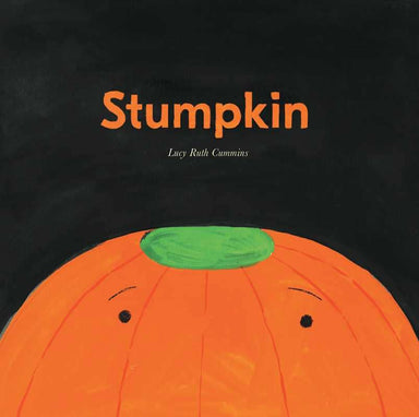 Book cover of 'Stumpkin' by Lucy Ruth Cummins with a pumpkin illustration on a black background.