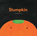 Book cover of 'Stumpkin' by Lucy Ruth Cummins with a pumpkin illustration on a black background.